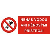 CUPRO Tabulka"NEHAS VODOU ANI PĚNOVÝMI PŘÍSTROJI"10x4cm F samolepící