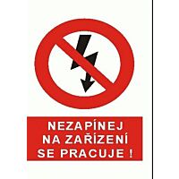 CUPRO Tabulka"NEzapínacíNA ZAŘ.SE PRACUJE" A4 P, samolepící