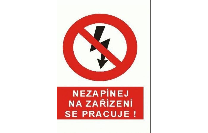 CUPRO Tabulka"NEzapínacíNA ZAŘ.SE PRACUJE" A4 P, samolepící