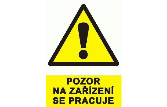 CUPRO Tabulka"POZOR NA ZAŘÍZENÍ SE PRACUJE" A4 P, samolepící