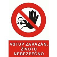 Tab."VSTUP ZAKÁZÁN,ŽIVOTU NEBEZP.." A4 P