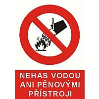 CUPRO Tabulka"NEHAS VODOU ANI PĚNOVÝMI PŘÍSTROJI"A6 F, samolepící